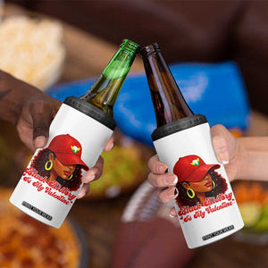 Black History Is My Valentine 4 in 1 Can Cooler Tumbler Melanin Pride Valentines Day Gift TS12 Print Your Wear