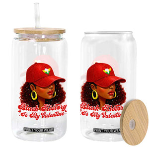 Black History Is My Valentine Glass Can Melanin Pride Valentines Day Gift TS12 Print Your Wear