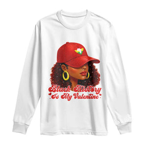 Black History Is My Valentine Long Sleeve Shirt Melanin Pride Valentines Day Gift TS12 White Print Your Wear