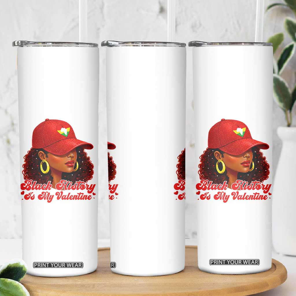 Black History Is My Valentine Skinny Tumbler Melanin Pride Valentines Day Gift TS12 Print Your Wear