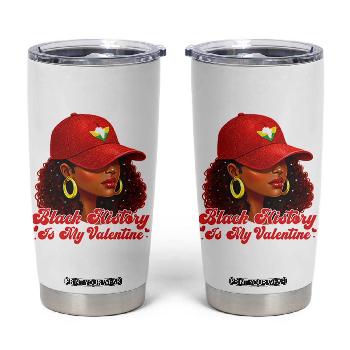 Black History Is My Valentine Tumbler Cup Melanin Pride Valentines Day Gift TS12 White Print Your Wear