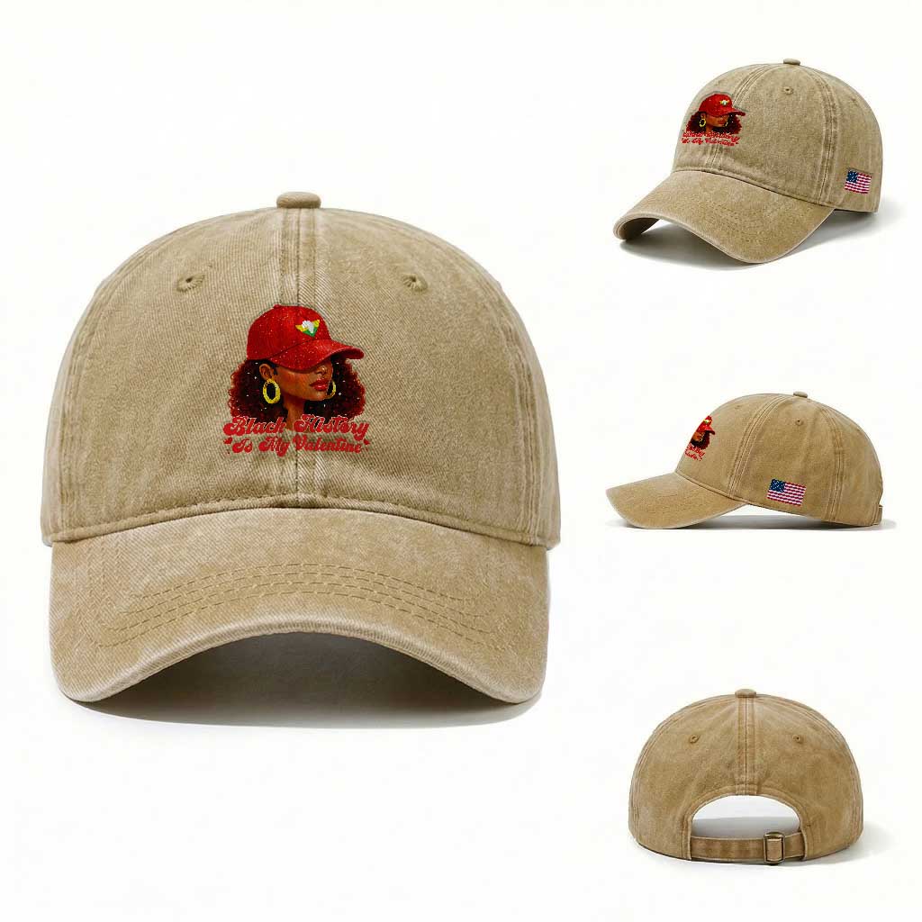 Black History Is My Valentine Washed Cotton Baseball Cap Melanin Pride Valentines Day Gift TS12 Washed Cap Universal Fit Khaki Print Your Wear