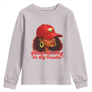 Black History Is My Valentine Youth Sweatshirt Melanin Pride Valentines Day Gift TS12 Ice Gray Print Your Wear