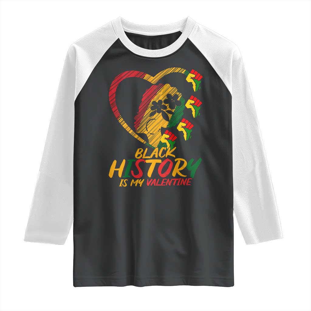 Black History Is My Valentine Raglan Shirt Gift For Melanin Queen TS12 Black White Print Your Wear