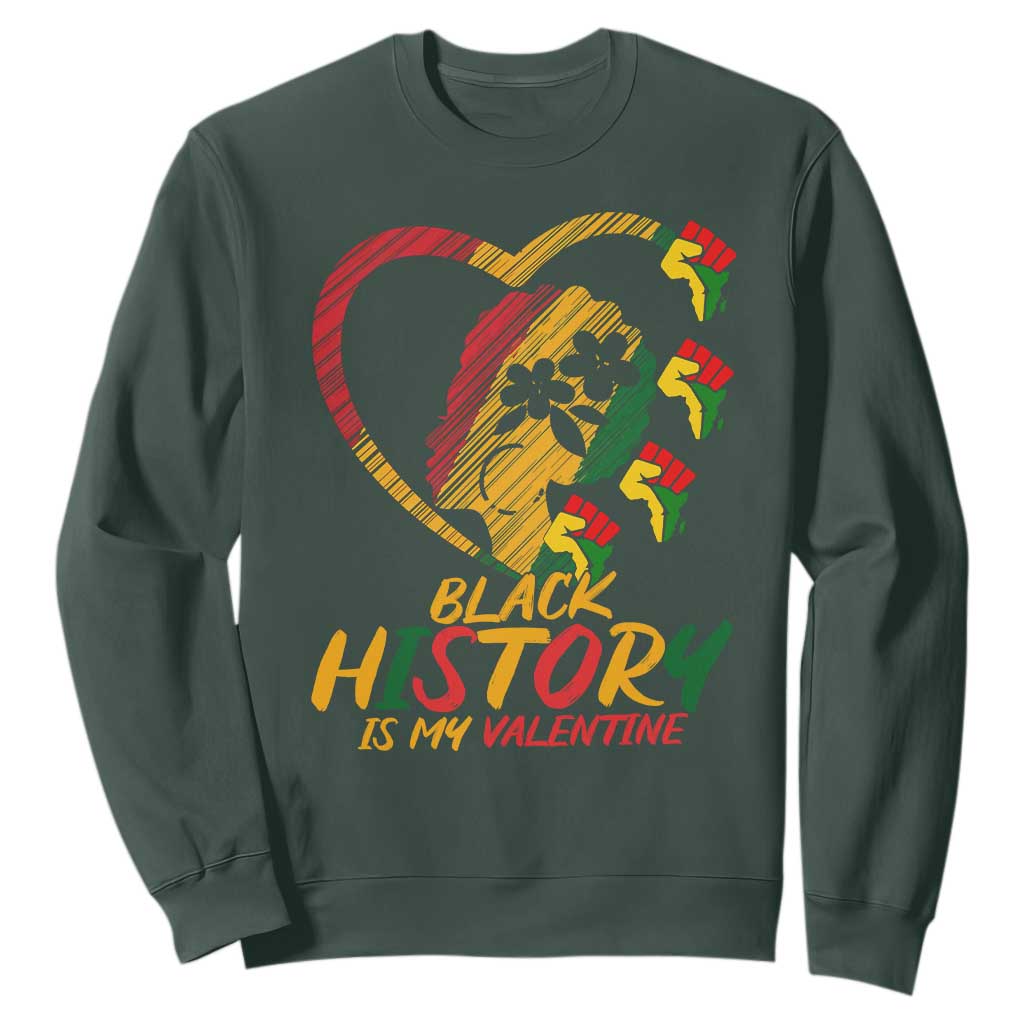 Black History Is My Valentine Sweatshirt Gift For Melanin Queen TS12 Dark Forest Green Print Your Wear