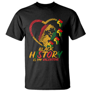 Black History Is My Valentine T Shirt Gift For Melanin Queen TS12 Black Print Your Wear