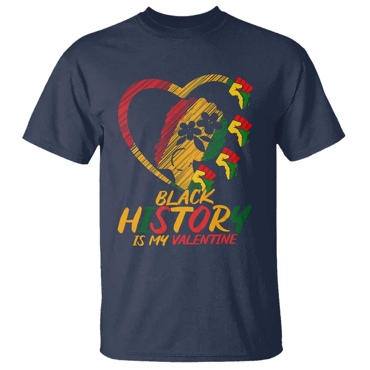 Black History Is My Valentine T Shirt Gift For Melanin Queen TS12 Navy Print Your Wear