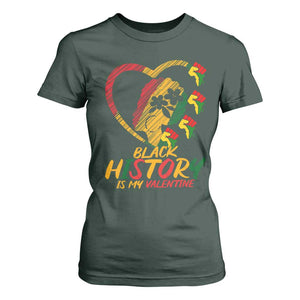 Black History Is My Valentine T Shirt For Women Gift For Melanin Queen TS12 Dark Forest Green Print Your Wear