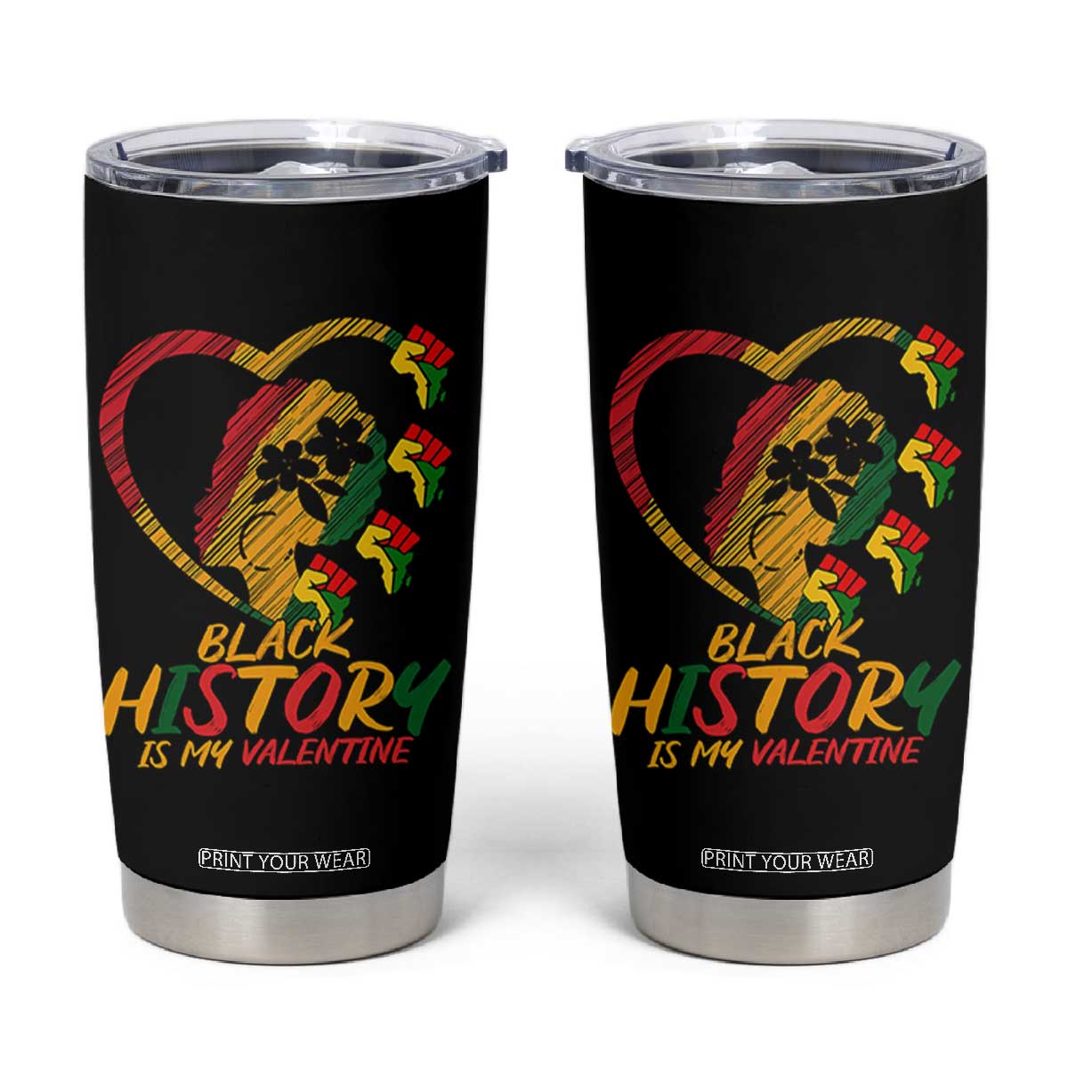 Black History Is My Valentine Tumbler Cup Gift For Melanin Queen TS12 Black Print Your Wear