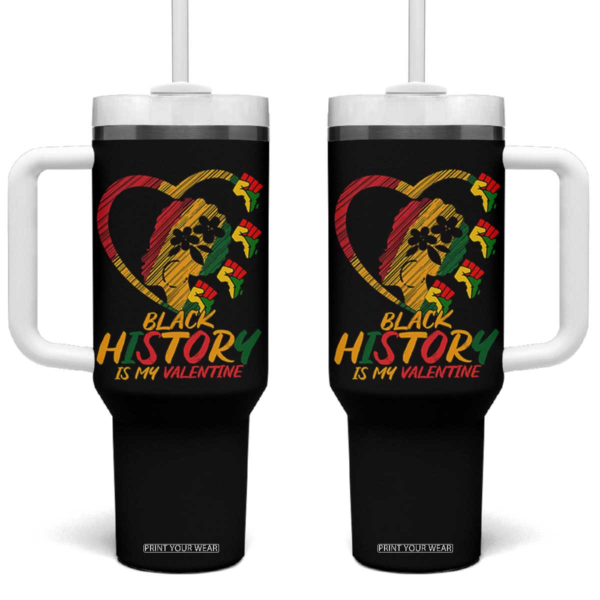 Black History Is My Valentine Tumbler With Handle Gift For Melanin Queen TS12 One Size: 40 oz Black Print Your Wear