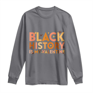 Black History Is My Valentine Long Sleeve Shirt African American Women Pride TS12 Charcoal Print Your Wear