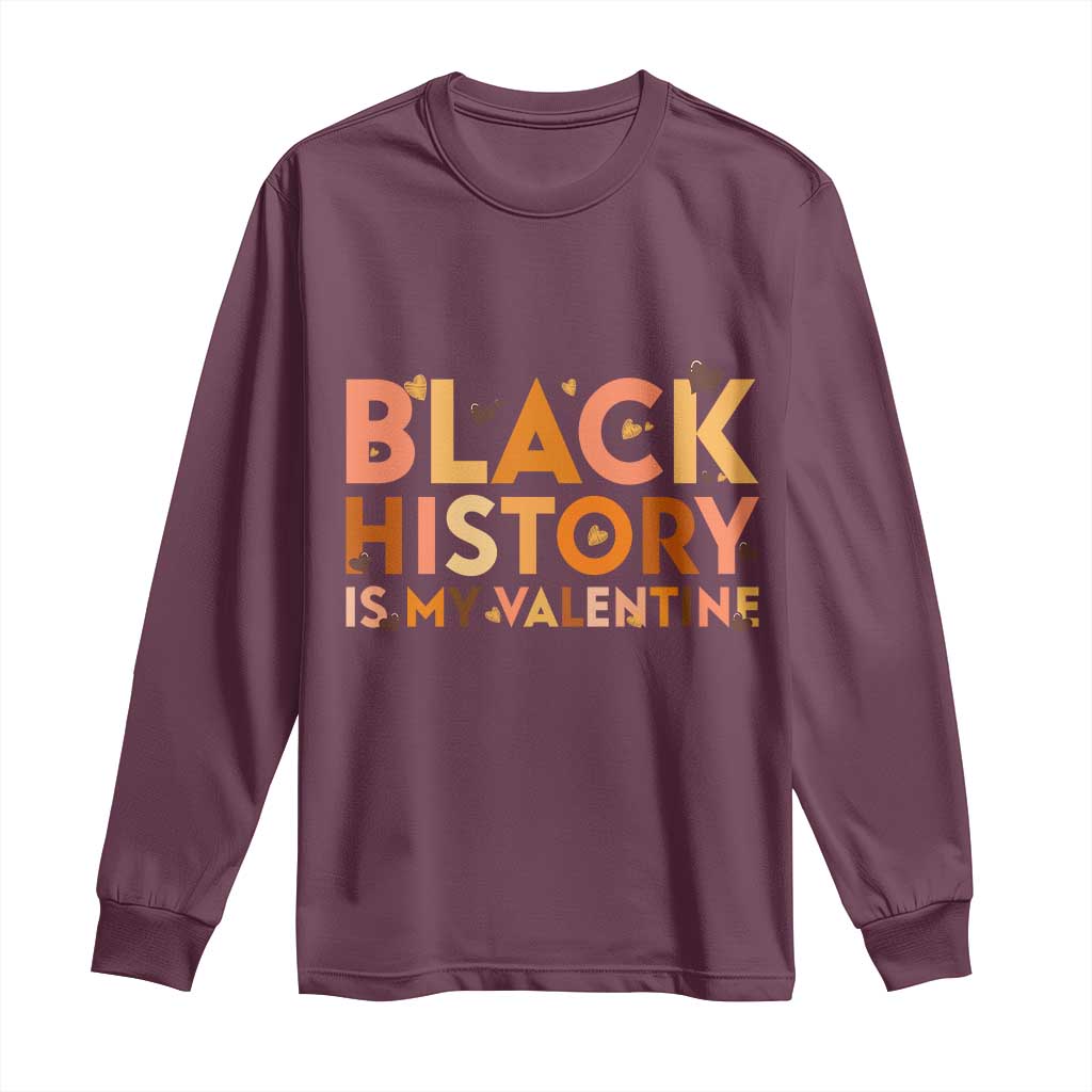 Black History Is My Valentine Long Sleeve Shirt African American Women Pride TS12 Maroon Print Your Wear