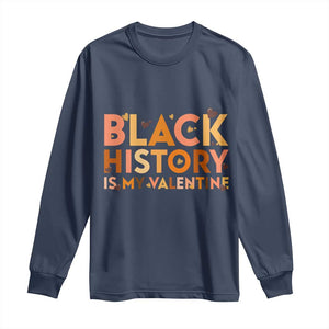Black History Is My Valentine Long Sleeve Shirt African American Women Pride TS12 Navy Print Your Wear