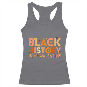 Black History Is My Valentine Racerback Tank Top African American Women Pride TS12 Charcoal Print Your Wear