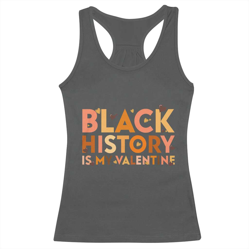 Black History Is My Valentine Racerback Tank Top African American Women Pride TS12 Dark Heather Print Your Wear