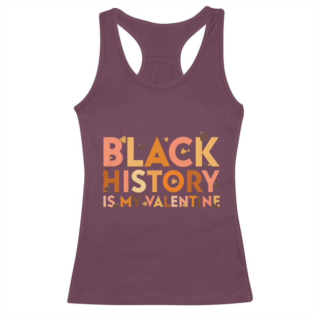 Black History Is My Valentine Racerback Tank Top African American Women Pride TS12 Maroon Print Your Wear