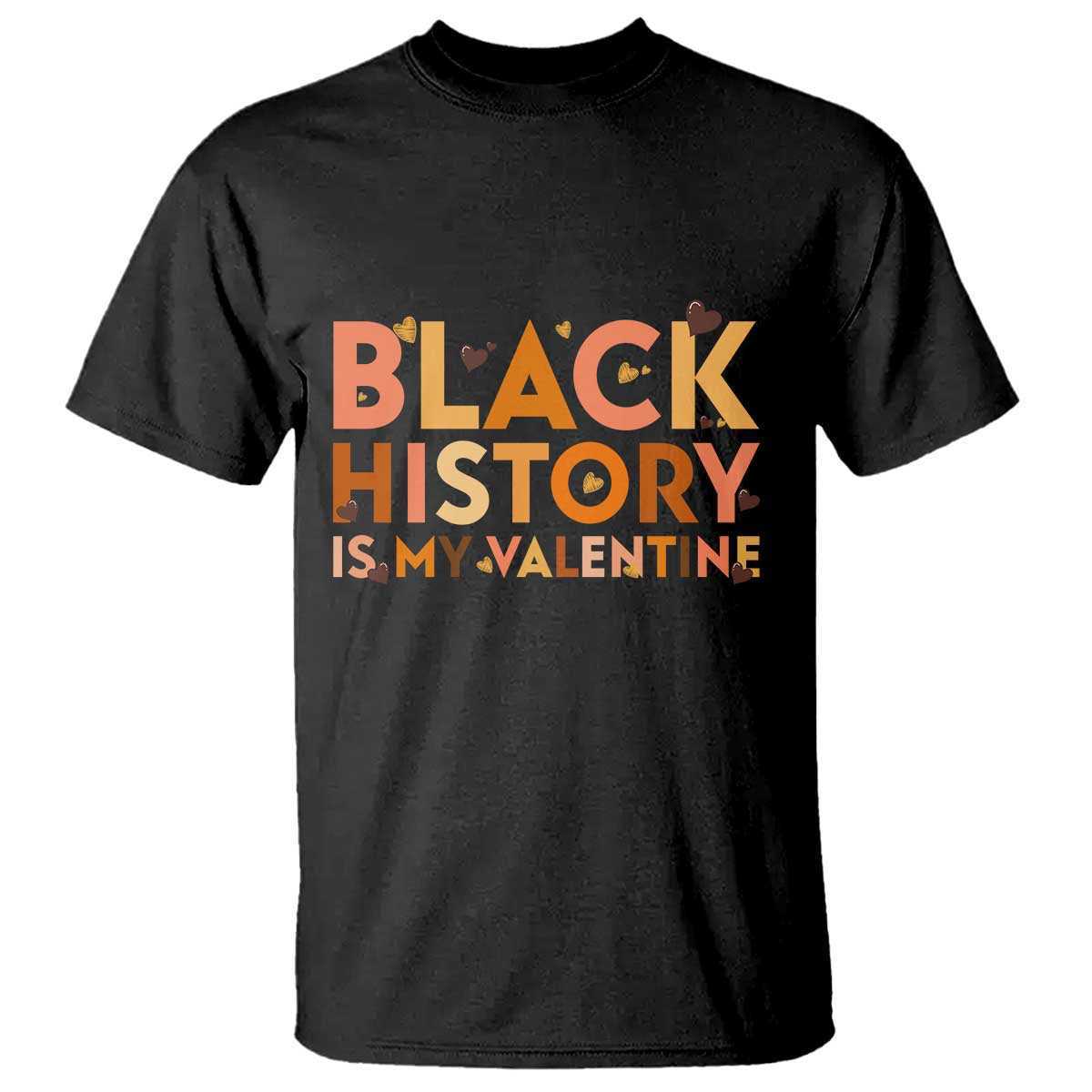 Black History Is My Valentine T Shirt African American Women Pride TS12 Black Print Your Wear