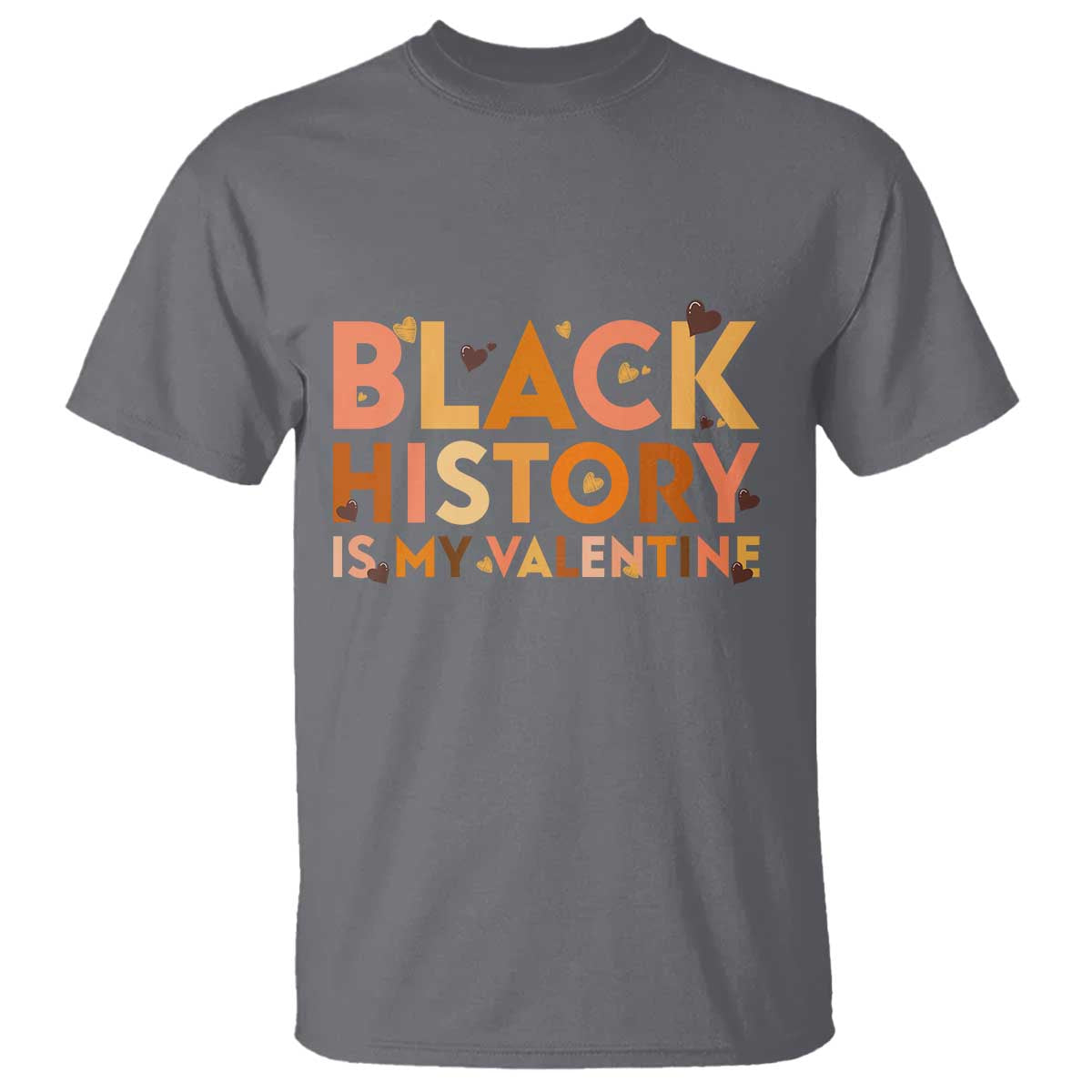 Black History Is My Valentine T Shirt African American Women Pride TS12 Charcoal Print Your Wear