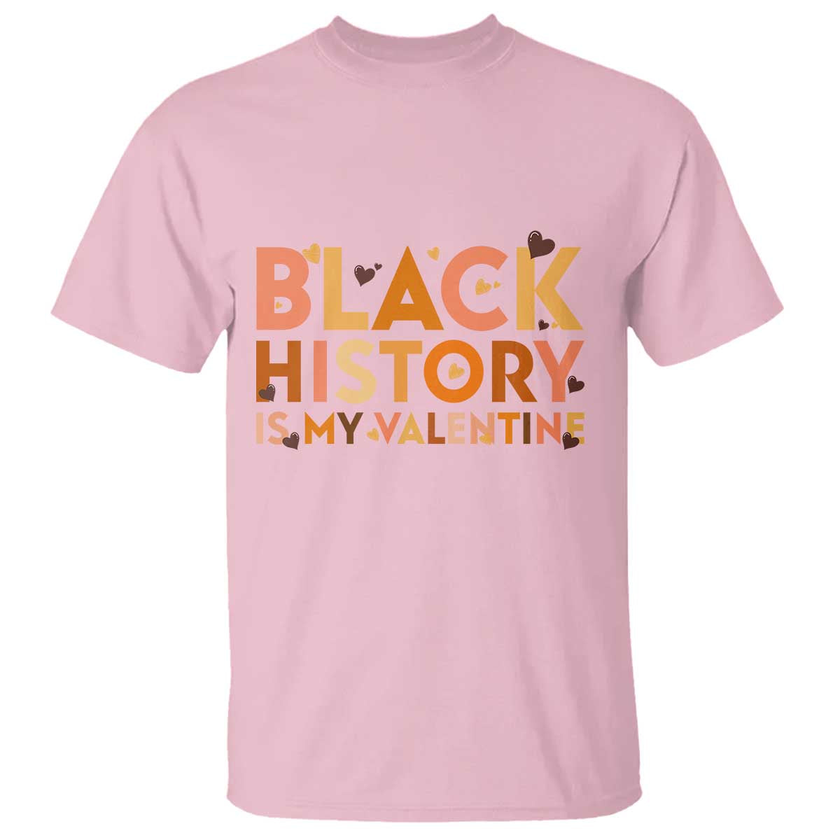 Black History Is My Valentine T Shirt African American Women Pride TS12 Light Pink Print Your Wear