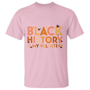 Black History Is My Valentine T Shirt African American Women Pride TS12 Light Pink Print Your Wear