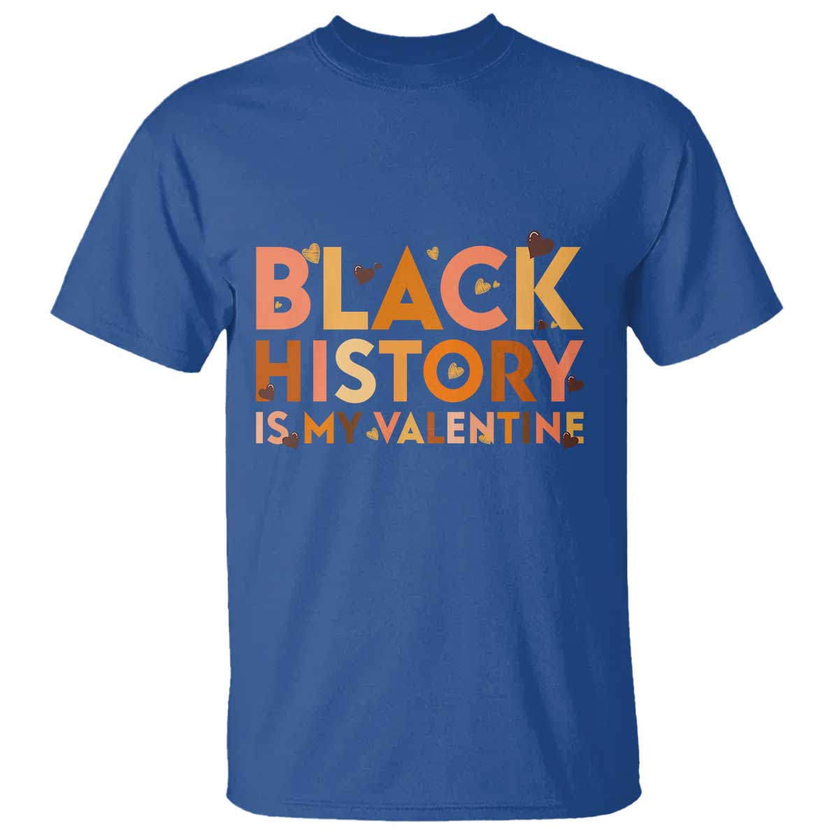 Black History Is My Valentine T Shirt African American Women Pride TS12 Royal Blue Print Your Wear