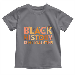 Black History Is My Valentine Toddler T Shirt African American Women Pride TS12 Charcoal Print Your Wear