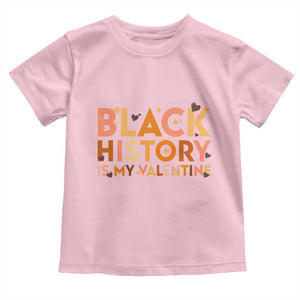 Black History Is My Valentine Toddler T Shirt African American Women Pride TS12 Light Pink Print Your Wear