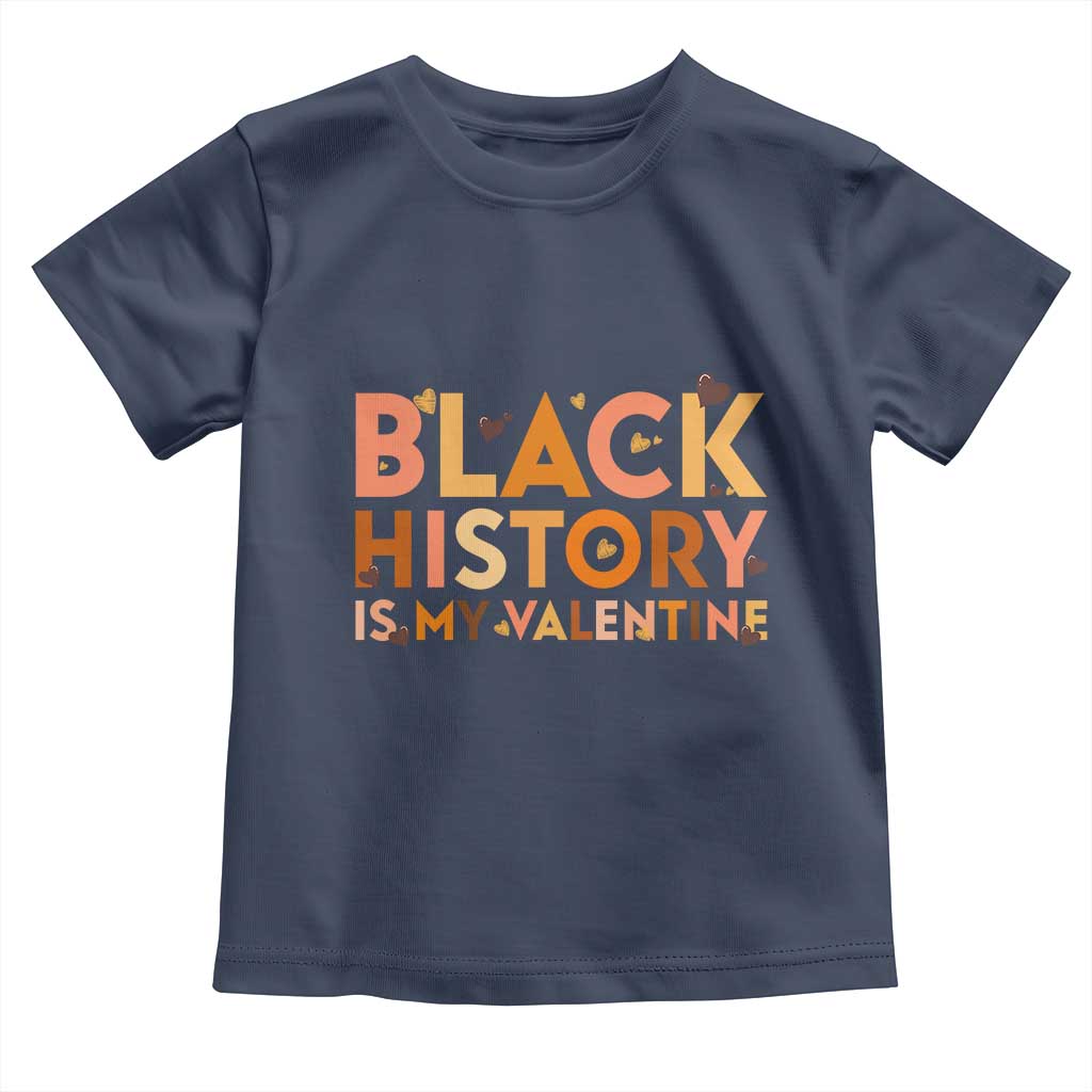 Black History Is My Valentine Toddler T Shirt African American Women Pride TS12 Navy Print Your Wear