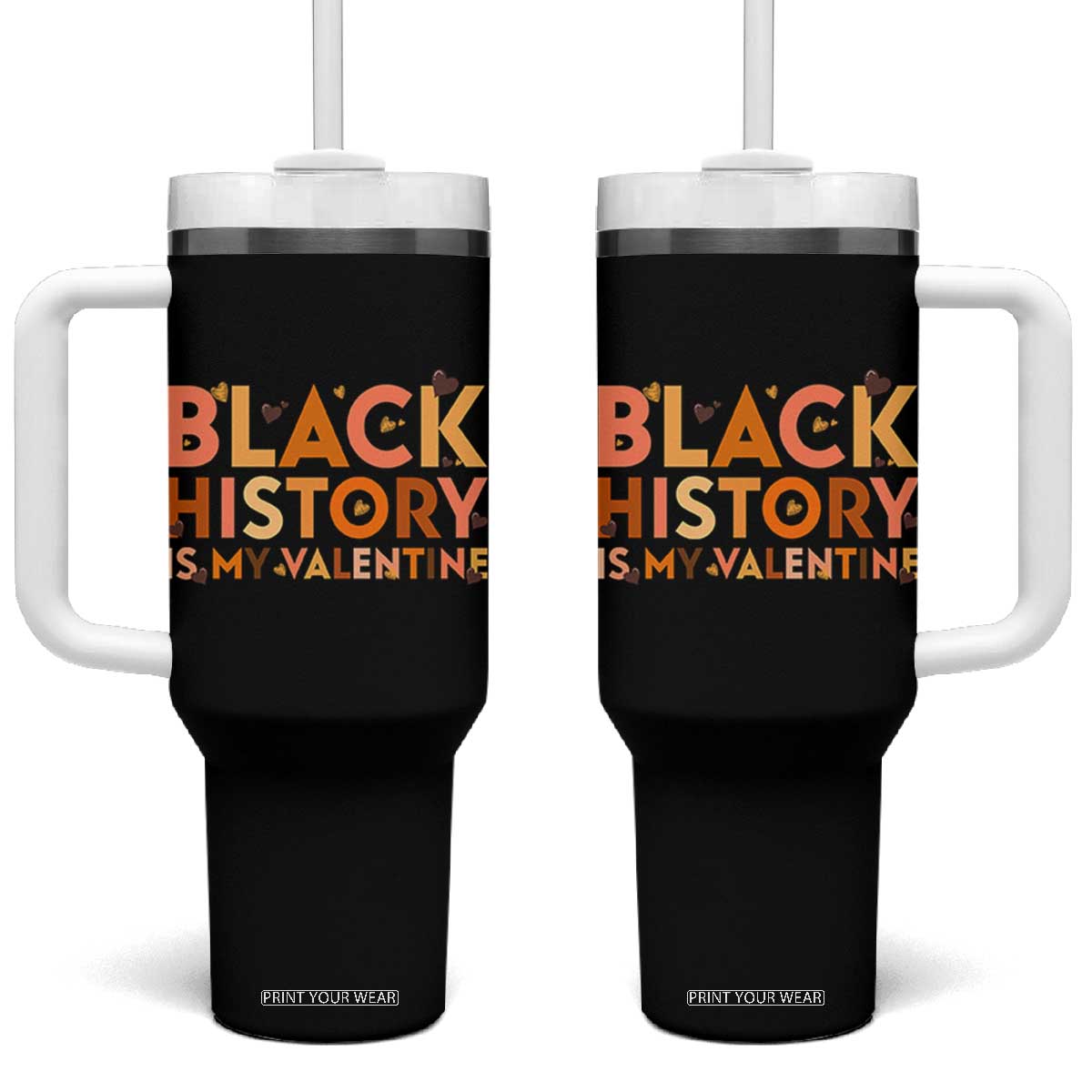 Black History Is My Valentine Tumbler With Handle African American Women Pride TS12 One Size: 40 oz Black Print Your Wear