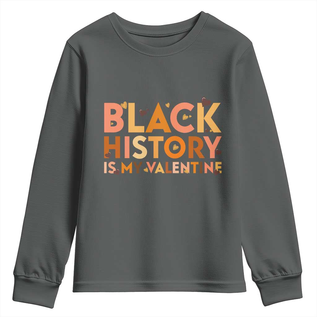 Black History Is My Valentine Youth Sweatshirt African American Women Pride TS12 Dark Heather Print Your Wear