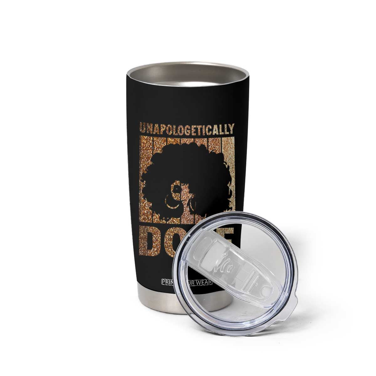 Melanin Queen Glitter Print Tumbler Cup Unapologetically Dope TS12 Print Your Wear