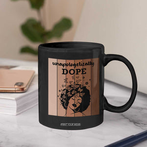 Inspirational Black Women Gift Coffee Mug Unapologetically Dope TS12 Print Your Wear