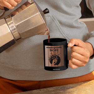 Inspirational Black Women Gift Coffee Mug Unapologetically Dope TS12 Print Your Wear