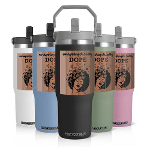 Inspirational Black Women Gift Flip Straw Tumbler Unapologetically Dope TS12 Print Your Wear