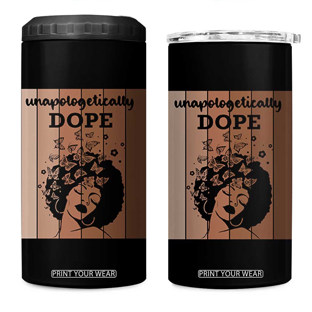 Inspirational Black Women Gift 4 in 1 Can Cooler Tumbler Unapologetically Dope TS12 One Size: 16 oz Black Print Your Wear