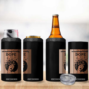 Inspirational Black Women Gift 4 in 1 Can Cooler Tumbler Unapologetically Dope TS12 Print Your Wear