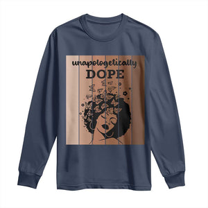 Inspirational Black Women Gift Long Sleeve Shirt Unapologetically Dope TS12 Navy Print Your Wear