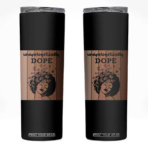Inspirational Black Women Gift Skinny Tumbler Unapologetically Dope TS12 Black Print Your Wear