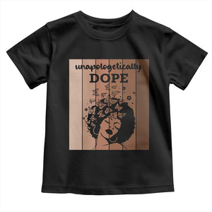 Inspirational Black Women Gift Toddler T Shirt Unapologetically Dope TS12 Black Print Your Wear