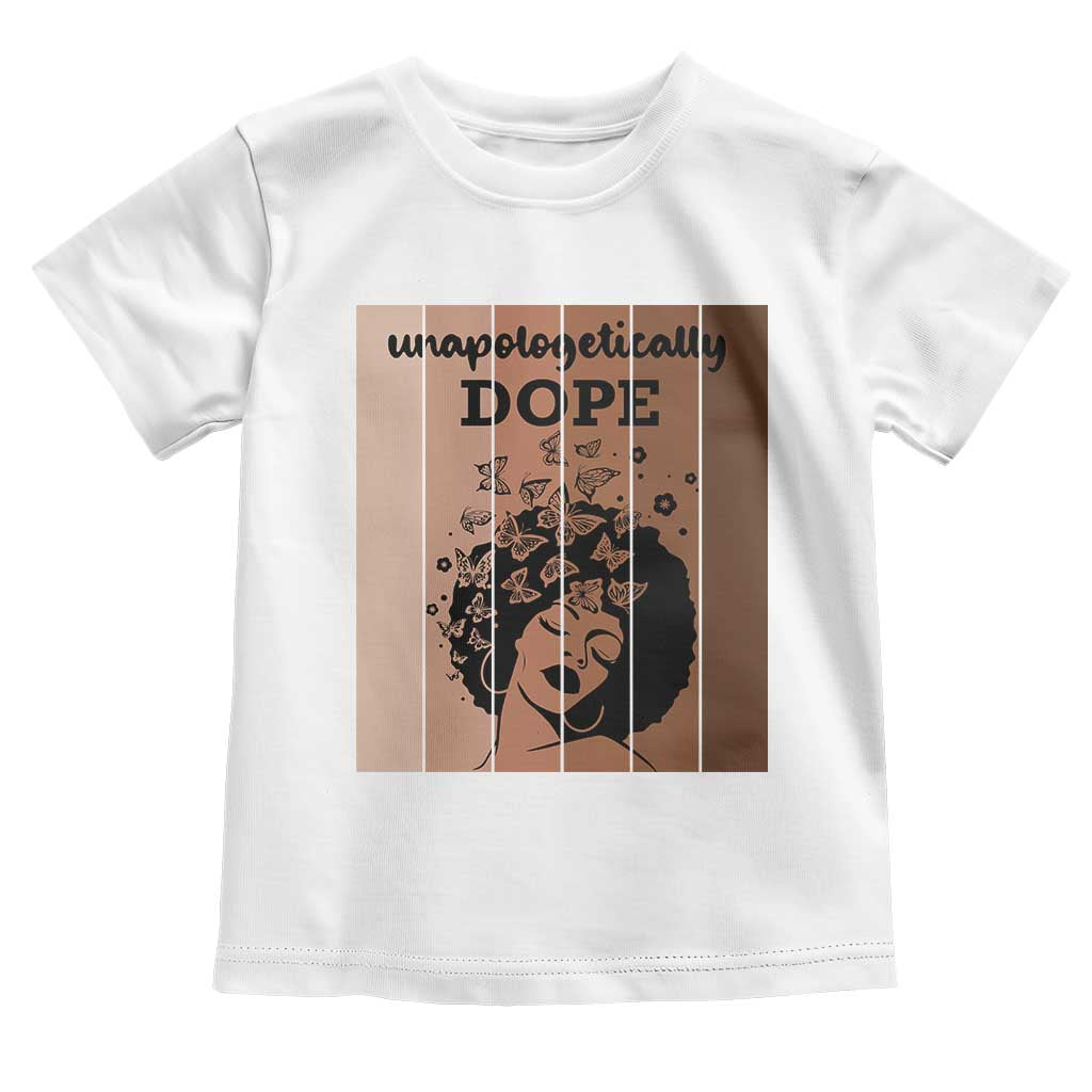 Inspirational Black Women Gift Toddler T Shirt Unapologetically Dope TS12 White Print Your Wear