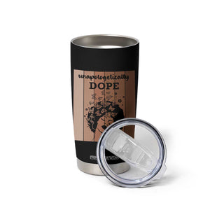 Inspirational Black Women Gift Tumbler Cup Unapologetically Dope TS12 Print Your Wear