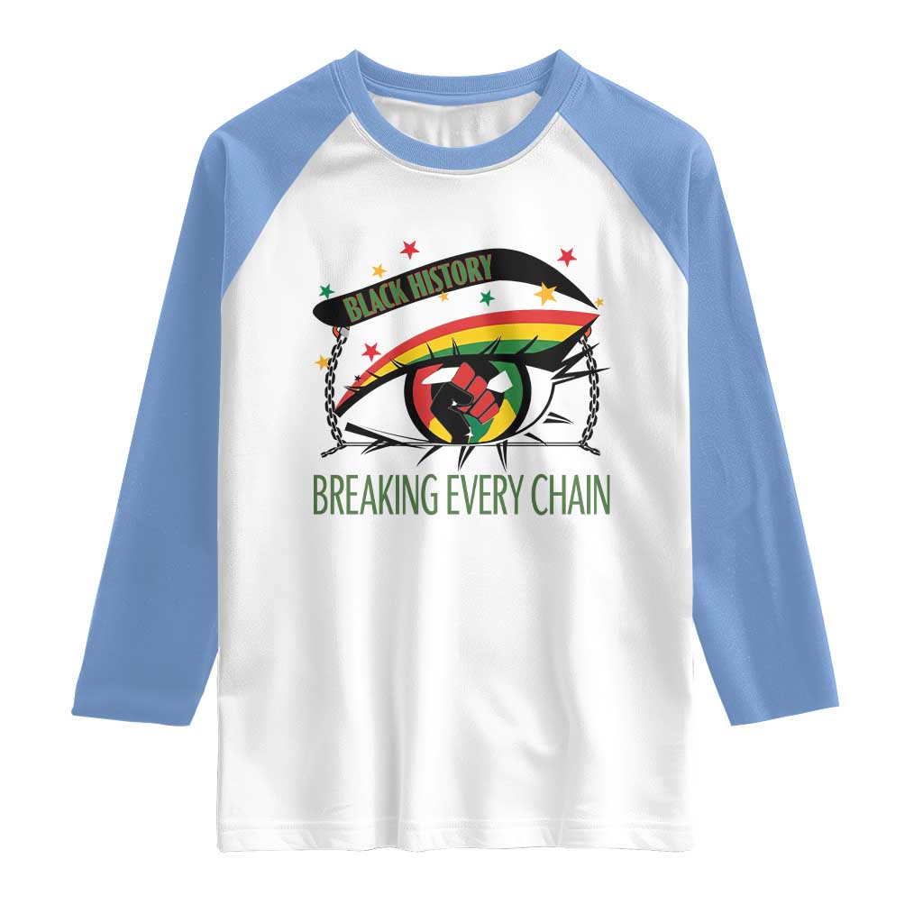 Breaking Every Chain Raglan Shirt Black History Month Freedom Gift TS12 White Carolina Blue Print Your Wear