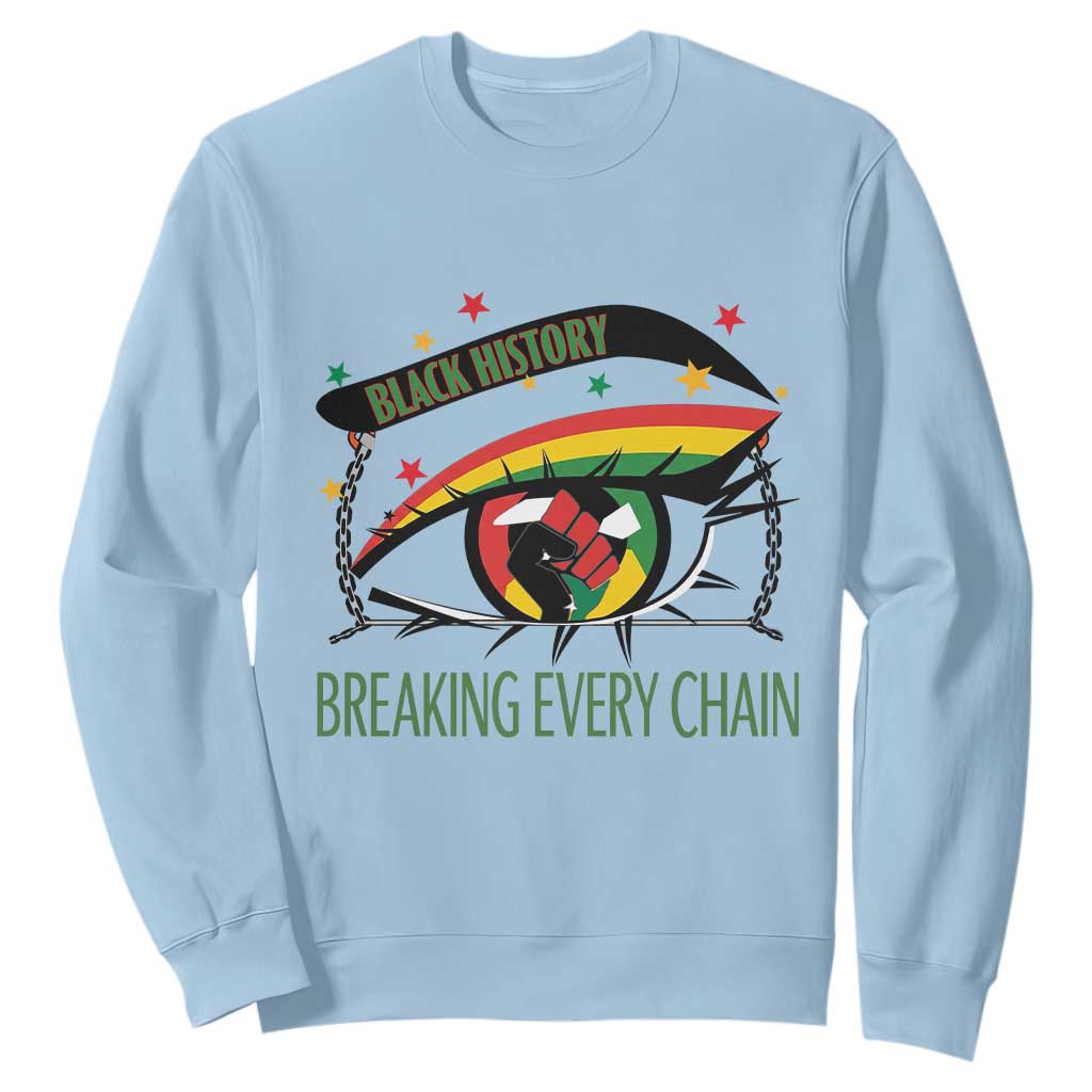 Breaking Every Chain Sweatshirt Black History Month Freedom Gift TS12 Light Blue Print Your Wear