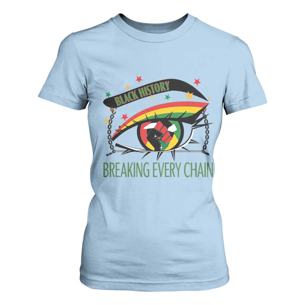 Breaking Every Chain T Shirt For Women Black History Month Freedom Gift TS12 Light Blue Print Your Wear