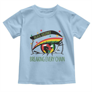 Breaking Every Chain Toddler T Shirt Black History Month Freedom Gift TS12 Light Blue Print Your Wear