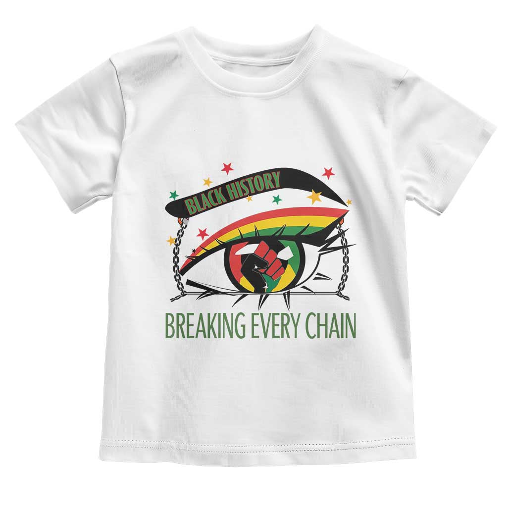 Breaking Every Chain Toddler T Shirt Black History Month Freedom Gift TS12 White Print Your Wear