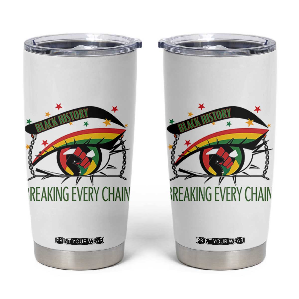 Breaking Every Chain Tumbler Cup Black History Month Freedom Gift TS12 White Print Your Wear