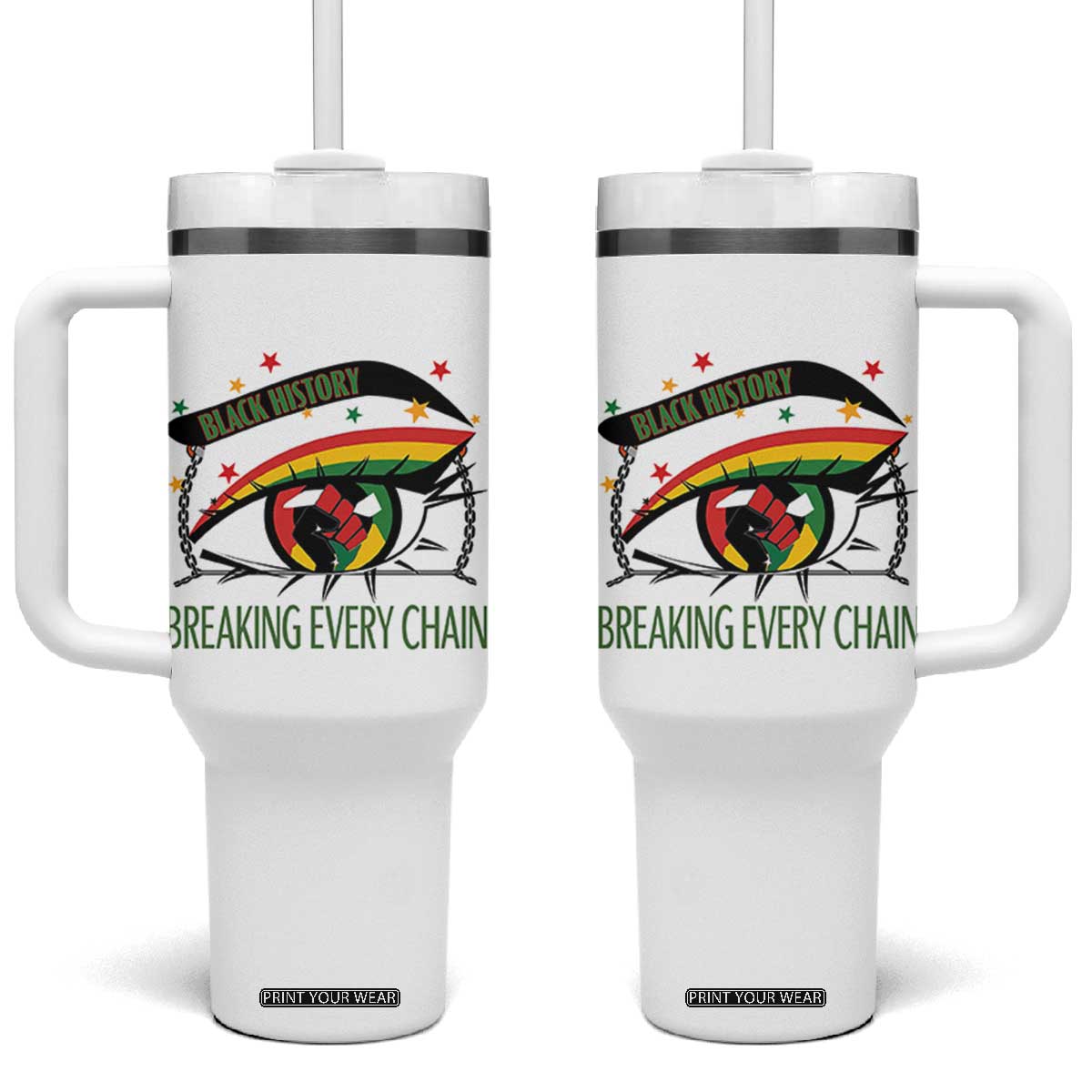 Breaking Every Chain Tumbler With Handle Black History Month Freedom Gift TS12 One Size: 40 oz White Print Your Wear