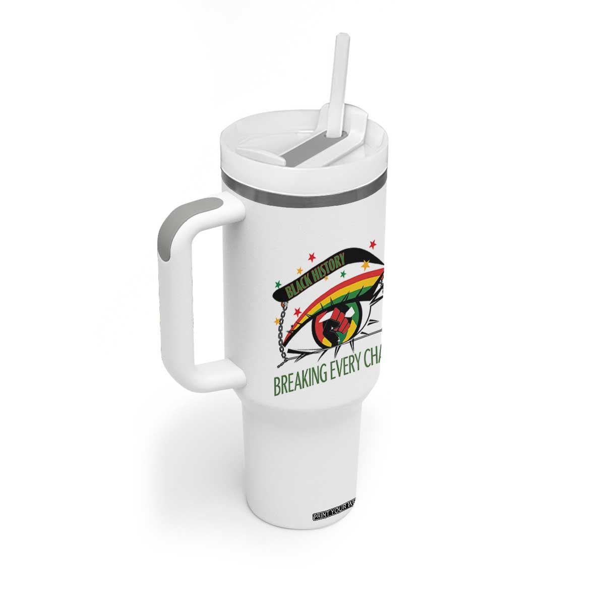 Breaking Every Chain Tumbler With Handle Black History Month Freedom Gift TS12 Print Your Wear
