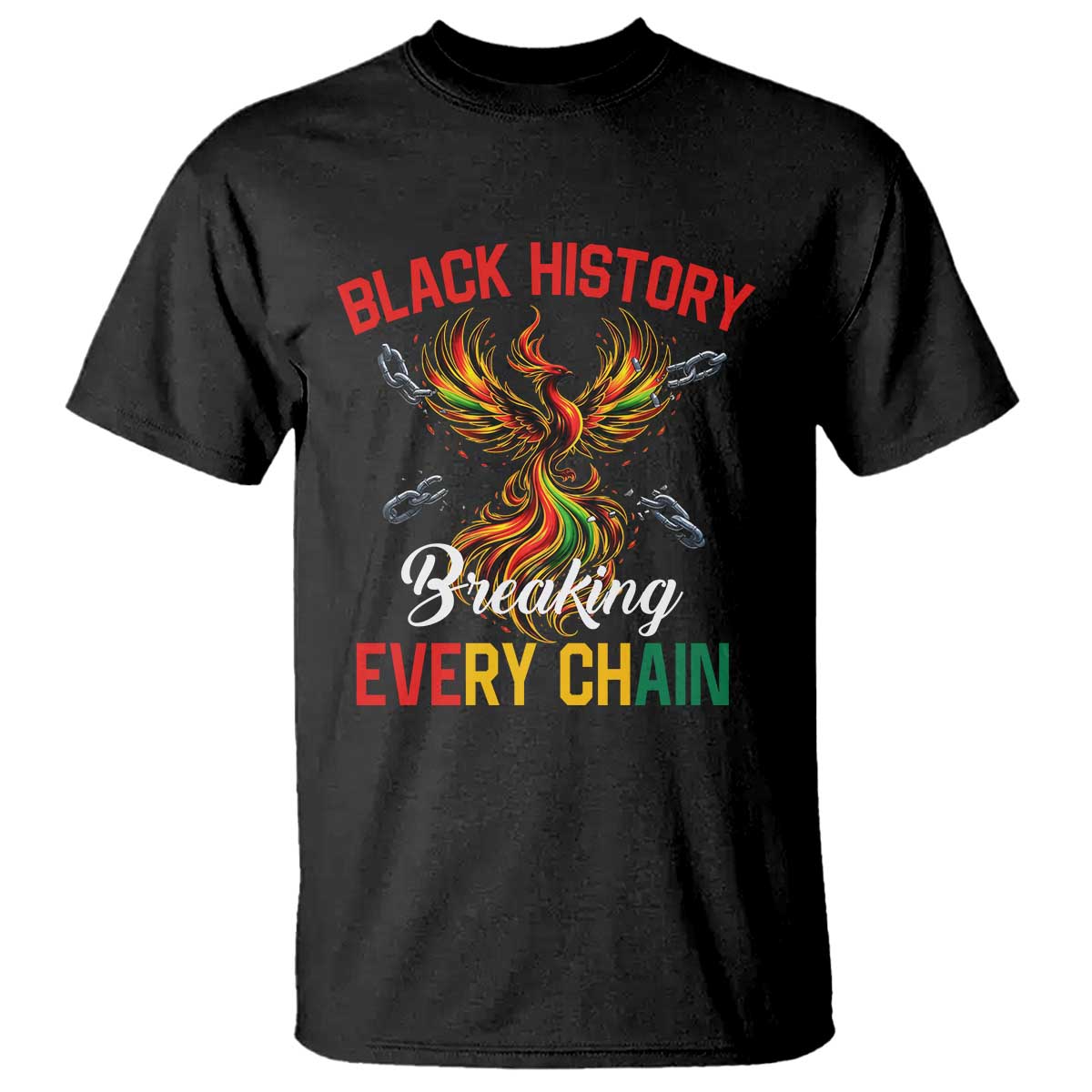 Phoenix Rising Breaking Every Chain T Shirt Black History Month Freedom Gift TS12 Black Print Your Wear